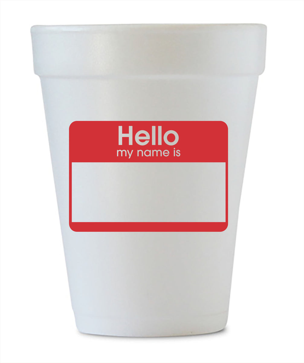 Hello My Name Is Styrofoam Cups Hello Harper