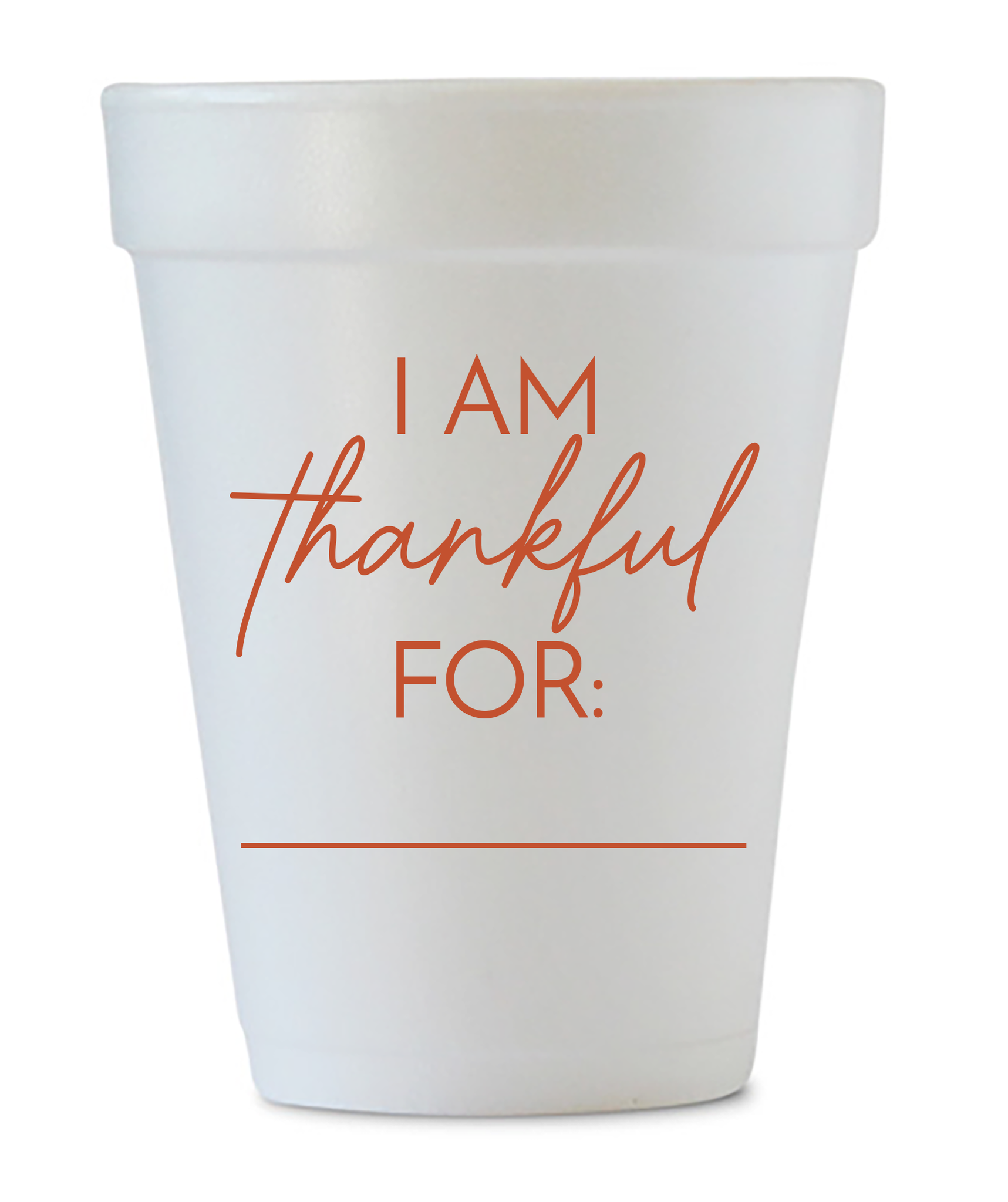 I am thankful for styrofoam cups