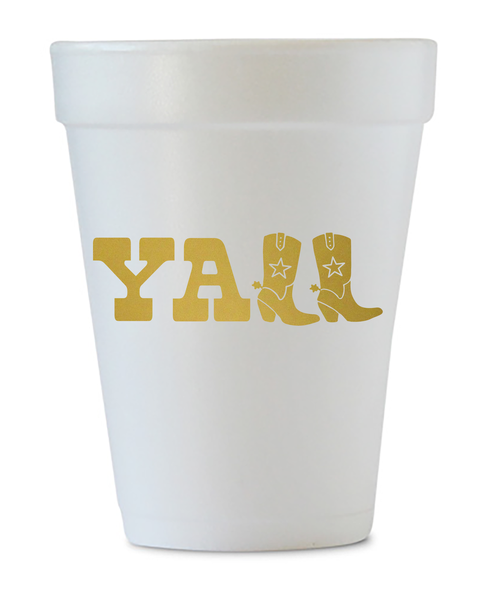 yall boots styrofoam cups