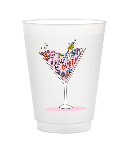 Happy Hour Should Be Every Hour Full Color Frost Flex Cups